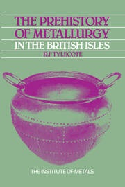 The Prehistory of Metallurgy in the British Isles: 5 book cover