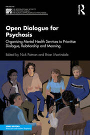 Open Dialogue for Psychosis: Organising Mental Health Services to Prioritise Dialogue, Relationship and Meaning book cover