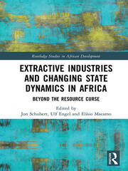 Extractive Industries and Changing State Dynamics in Africa: Beyond the Resource Curse book cover