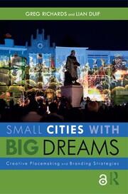 Small Cities with Big Dreams: Creative Placemaking and Branding Strategies book cover