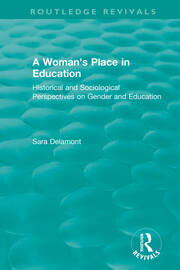 A Woman's Place in Education (1996): Historical and Sociological Perspectives on Gender and Education book cover