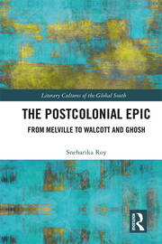 The Postcolonial Epic: From Melville to Walcott and Ghosh book cover