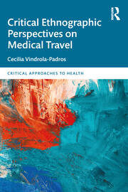 Critical Ethnographic Perspectives on Medical Travel book cover