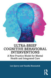 Ultra-Brief Cognitive Behavioral Interventions: A New Practice Model for Mental Health and Integrated Care book cover