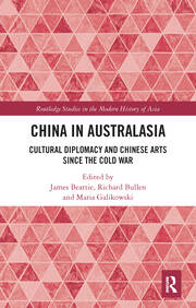 China in Australasia: Cultural Diplomacy and Chinese Arts since the Cold War book cover