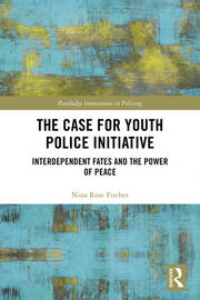 The Case for Youth Police Initiative: Interdependent Fates and the Power of Peace book cover