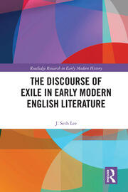 The Discourse of Exile in Early Modern English Literature book cover