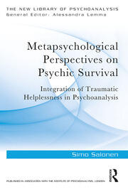 Metapsychological Perspectives on Psychic Survival: Integration of Traumatic Helplessness in Psychoanalysis book cover