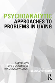 Psychoanalytic Approaches to Problems in Living: Addressing Life's Challenges in Clinical Practice book cover
