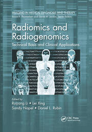 Radiomics and Radiogenomics: Technical Basis and Clinical Applications book cover