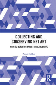 Collecting and Conserving Net Art: Moving beyond Conventional Methods book cover