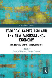 Ecology, Capitalism and the New Agricultural Economy: The Second Great Transformation book cover