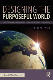 Designing the Purposeful World: The Sustainable Development Goals as a Blueprint for Humanity book cover