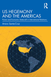 US Hegemony and the Americas: Power and Economic Statecraft in International Relations book cover
