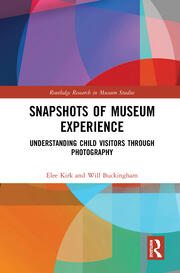 Snapshots of Museum Experience: Understanding Child Visitors Through Photography book cover
