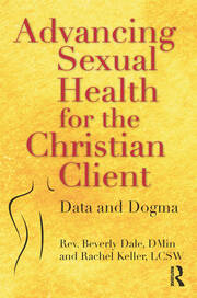 Advancing Sexual Health for the Christian Client: Data and Dogma book cover