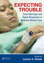 Expecting Trouble: Early Warnings and Rapid Responses in Maternal Medical Care book cover