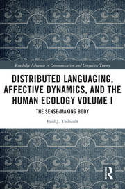 Distributed Languaging, Affective Dynamics, and the Human Ecology Volume I: The Sense-making Body book cover