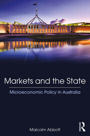 Markets and the State: Microeconomic Policy in Australia book cover