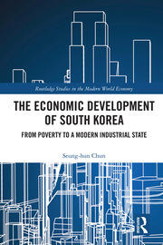 The Economic Development of South Korea: From Poverty to a Modern Industrial State book cover
