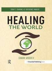 Healing the World: Today's Shamans as Difference Makers book cover