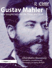 Gustav Mahler: New Insights into His Life, Times and Work book cover
