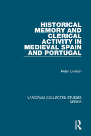 Historical Memory and Clerical Activity in Medieval Spain and Portugal book cover