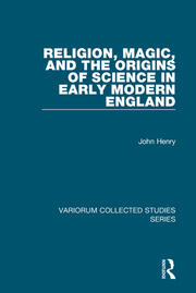 Religion, Magic, and the Origins of Science in Early Modern England book cover