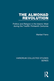 The Almohad Revolution: Politics and Religion in the Islamic West during the Twelfth-Thirteenth Centuries book cover