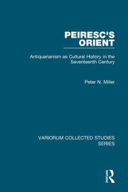Peiresc's Orient: Antiquarianism as Cultural History in the Seventeenth Century book cover