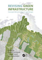Revising Green Infrastructure: Concepts Between Nature and Design book cover