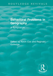 Routledge Revivals: Behavioral Problems in Geography (1969): A Symposium book cover