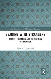 Bearing with Strangers: Arendt, Education and the Politics of Inclusion book cover