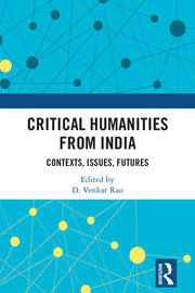 Critical Humanities from India: Contexts, Issues, Futures book cover