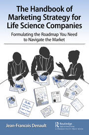 The Handbook of Marketing Strategy for Life Science Companies: Formulating the Roadmap You Need to Navigate the Market book cover