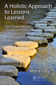 A Holistic Approach to Lessons Learned: How Organizations Can Benefit from Their Own Knowledge book cover