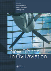 New Trends in Civil Aviation: Proceedings of the 19th International Conference on New Trends in Civil Aviation 2017 (NTCA 2017), December 7-8, 2017, Prague, Czech Republic book cover
