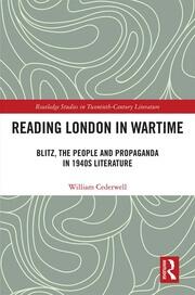 Reading London in Wartime: Blitz, the People and Propaganda in 1940s Literature book cover