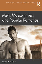 Men, Masculinities, and Popular Romance book cover