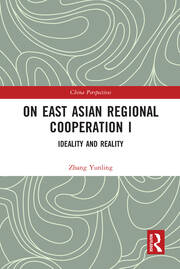 On East Asian Regional Cooperation I: Ideality and Reality book cover