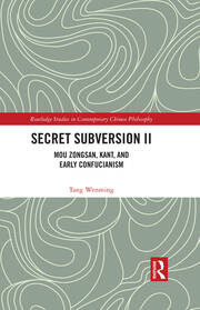 Secret Subversion II: Mou Zongsan, Kant, and Early Confucianism book cover