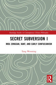 Secret Subversion I: Mou Zongsan, Kant, and Early Confucianism book cover