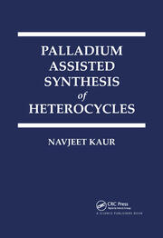 Palladium Assisted Synthesis of Heterocycles book cover