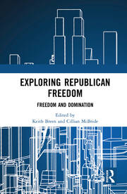 Exploring Republican Freedom: Freedom and Domination book cover