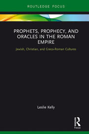 Prophets, Prophecy, and Oracles in the Roman Empire: Jewish, Christian, and Greco-Roman Cultures book cover