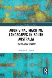 Aboriginal Maritime Landscapes in South Australia: The Balance Ground book cover