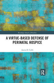 A Virtue-Based Defense of Perinatal Hospice book cover