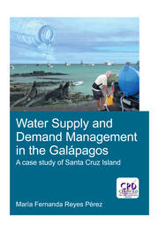 Water Supply and Demand Management in the Galápagos: A Case Study of Santa Cruz Island book cover