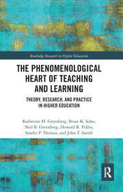 The Phenomenological Heart of Teaching and Learning: Theory, Research, and Practice in Higher Education book cover