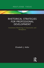Rhetorical Strategies for Professional Development: Investment Mentoring in Classrooms and Workplaces book cover
